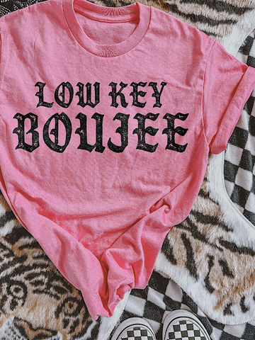 *Preorder* Low Key Boujee