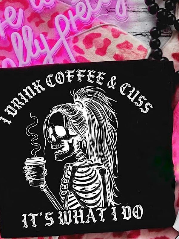 *Preorder* Drink coffee & Cuss tee