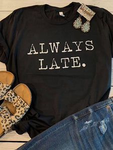 *Preorder* Always late (S-3xl)