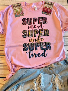 *Preorder* Super Mom, Wife, Tired